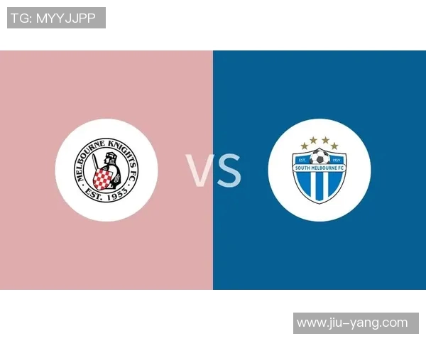 南墨尔本与墨尔本骑士的激烈对决揭示足球战术与团队精神的完美结合